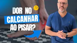 O erro que faz sua DOR NO CALCANHAR não passar (e como resolver)